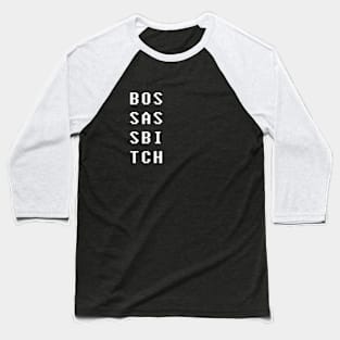 Boss Ass Bitch Baseball T-Shirt